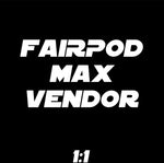 FAIRPOD MAX VENDOR